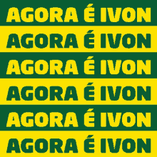 a green and yellow sign with the words agora e ivon