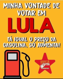 a poster that says " minha vontade de votar em lula " on it