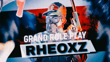 a poster that says grand role play rheoxz