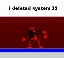 a computer screen shows a cartoon character with the words i deleted system 32