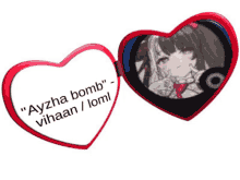 a heart shaped mirror with a picture of a girl and the words ayzha bomb vihaan / loml