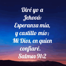 a blue sky with a mountain in the background and a quote from salmos 91:2