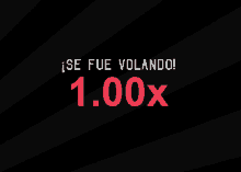 a black background with the words se fue volando 1.00x in red