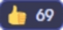 a blurred image of a thumbs up and the number 69 on a purple background .