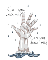 a drawing of a hand reaching out of the water with the words can you wash me below it