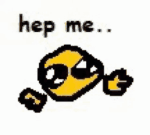 a pixel art of a smiley face with the words `` hep me '' written below it .