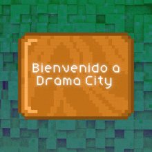 a pixelated sign that says bienvenido a drama city