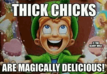 a cartoon of a leprechaun holding a box of cereal with the words `` thick chicks are magically delicious ''