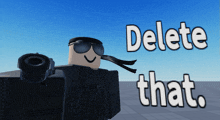 a roblox character holding a gun with the words delete that above him