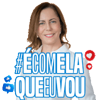 a woman in a white shirt with the words #ecomela queeuvou above her