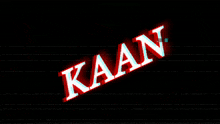 the word kaan is displayed in red and white letters on a black background