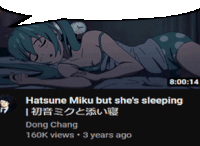 a video of hatsune miku but she 's sleeping by dong chang