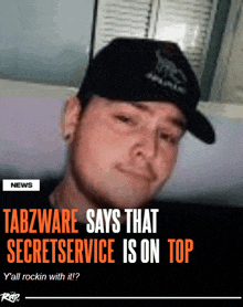 tabzware says that secretservice is on top y all rockin with it