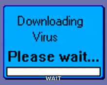 a blue screen says downloading virus please wait wait