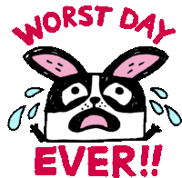 a cartoon of a dog crying with the words worst day ever