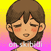 a cartoon of a girl with her eyes closed and the words `` on skibidi '' .