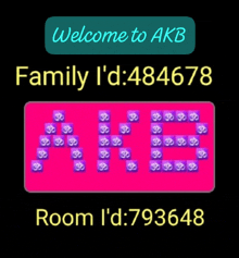 a sign that says welcome to akb family i 'd 4848678 room i 'd 793648