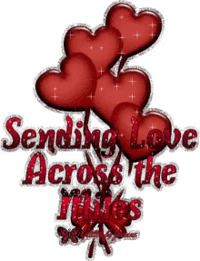 a graphic that says sending love across the miles with three red hearts