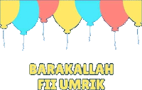 a bunch of colorful balloons with the words barakallah fii umrik