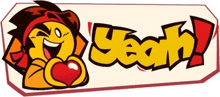 a cartoon character with a heart and the word yeah on it