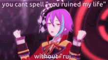 a picture of a girl with purple hair and the words " you cant spell you ruined my life without rui "