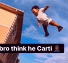 a child is flying through the air in front of a building with a sign that says `` bro think he carti '' .