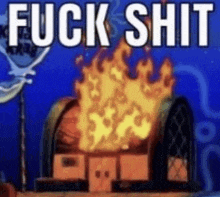 a picture of a spongebob house on fire with the words `` fuck shit '' written on it .