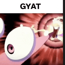 a close up of a cartoon character 's eyes with a caption that says gyat .