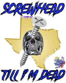 a poster that says screwhead till i m dead