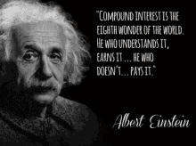 a black and white photo of albert einstein with the quote " compound interest is the eighth wonder of the world