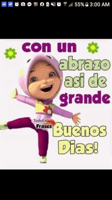 a cartoon girl with a hijab is standing on one leg with the words con un abrazo asi de grande buenos dias