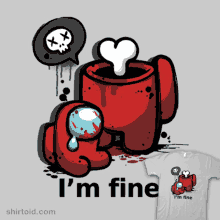 among us t-shirt that says i 'm fine on the front