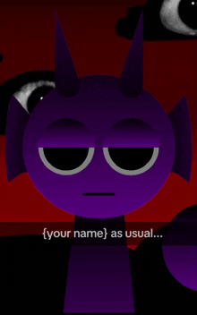 a purple cartoon character with horns and the text your name as usual