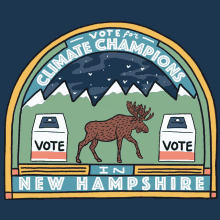 a poster that says vote for climate champions in new hampshire with a moose