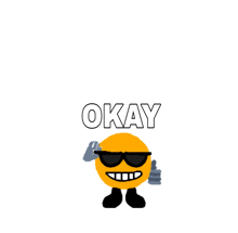 a cartoon smiley face wearing sunglasses and giving a thumbs up says " okay "