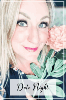 a woman is holding a pink flower in front of her face with the words date night written on the bottom