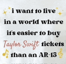 i want to live in a world where it 's easier to buy taylor swift tickets than an ar 15