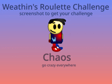 a screenshot of weathin 's roulette challenge chaos