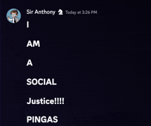 a screenshot of sir anthony 's timeline shows that he is a social justice pingas