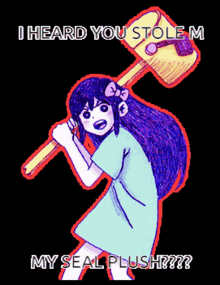 a girl with purple hair is holding a large hammer and says " i heard you stole m "