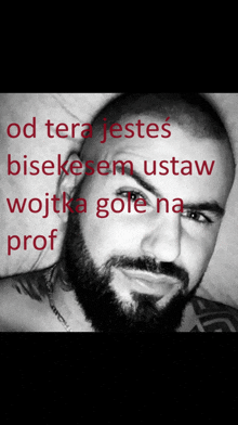 a black and white photo of a man with a beard and the words " od tera jestes "