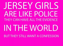 a pink poster that says jersey girls are like police