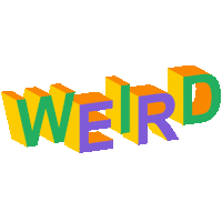 the word weird is written in purple green and orange