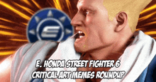 e. honda street fighter 6 critical art memes roundup is displayed