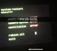 a screenshot of a screen that says this job sucks on it