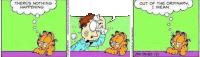 a cartoon of garfield says there 's nothing happening and out of the ordinary i mean