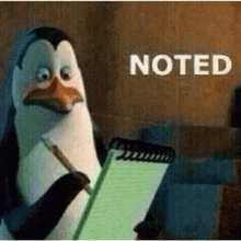 a penguin is holding a notepad and a pen and says `` noted '' .