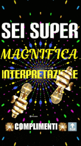 a poster that says sei super magnifica interpretazione complimenti