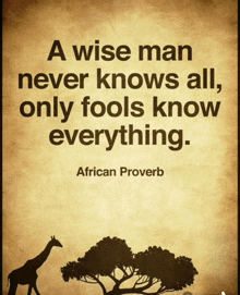 a wise man never knows all , only fools know everything