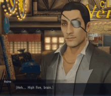 a man with an eye patch says " high five brain " in a video game